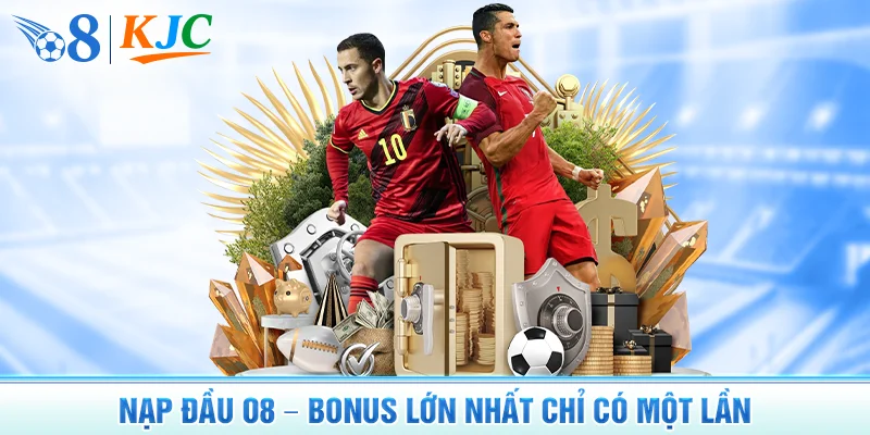Nạp Đầu O8 – Bonus Lớn Nhất Chỉ Có Một Lần